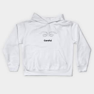 Careful Kids Hoodie